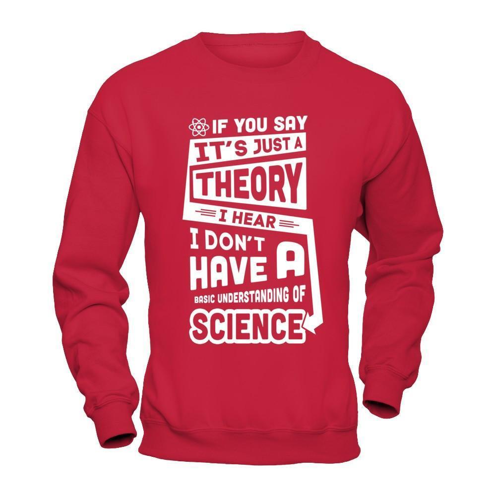 I Hear I Dont Have A Basic Understanding Of Science-T-Shirt & Hoodie-Crewneck Sweatshirt-Red