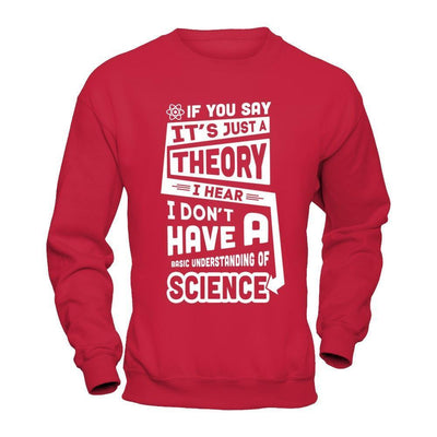 I Hear I Dont Have A Basic Understanding Of Science-T-Shirt & Hoodie-Crewneck Sweatshirt-Red