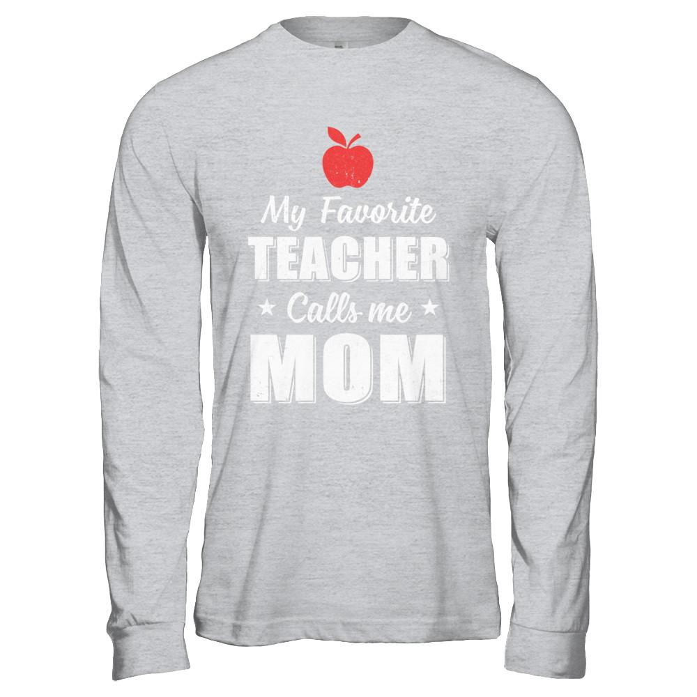 My Favorite Teacher Calls Me Mom Mothers Day-T-Shirt & Hoodie-Long Sleeve T-Shirt-Sport Grey