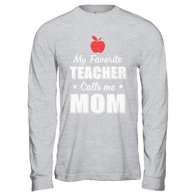 My Favorite Teacher Calls Me Mom Mothers Day-T-Shirt & Hoodie-Long Sleeve T-Shirt-Sport Grey