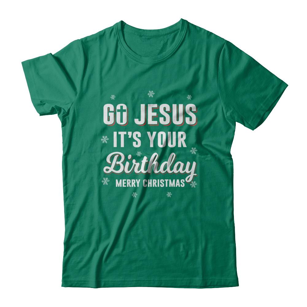 Go Jesus It's Your Birthday Christmas-T-Shirt & Sweatshirt-Classic T-Shirt-Kelly Green