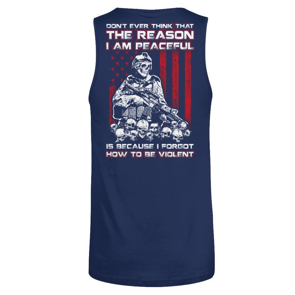 Don't Ever Think That The Reason I'm Peaceful Veteran-T-Shirt & Hoodie-Unisex Tank-Navy