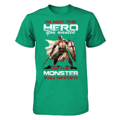 Knight Templar I'm Not The Hero You Wanted I'm The Monster You Needed-T-Shirt & Hoodie-Classic T-Shirt-Kelly Green