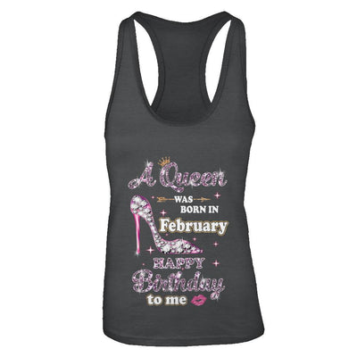 A Queen Was Born In February Happy Birthday To Me Gift-T-Shirt & Tank Top-Women's Ideal Racerback Tank-Black