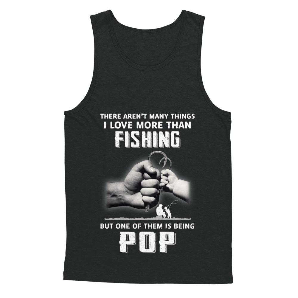 I Love More Than Fishing Being Pop Funny Fathers Day-T-Shirt & Hoodie-Unisex Tank-Black