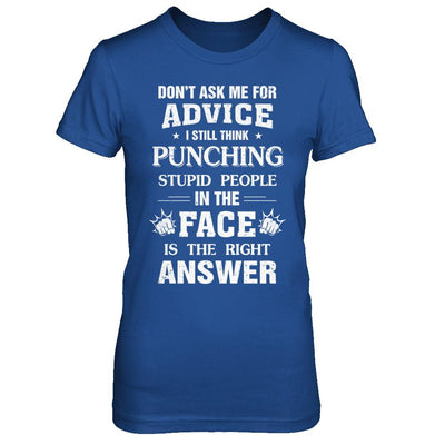 Don't Ask Me For Advice Funny Stupid People-T-Shirt & Hoodie-Women's T-Shirt-Royal
