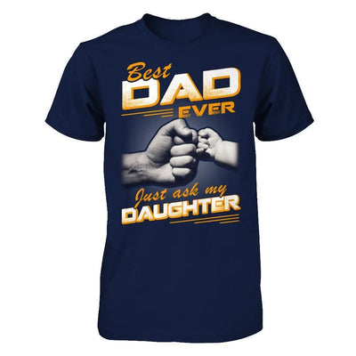 Best Dad Ever Just Ask My Daughter-T-Shirt & Hoodie-Classic T-Shirt-Navy