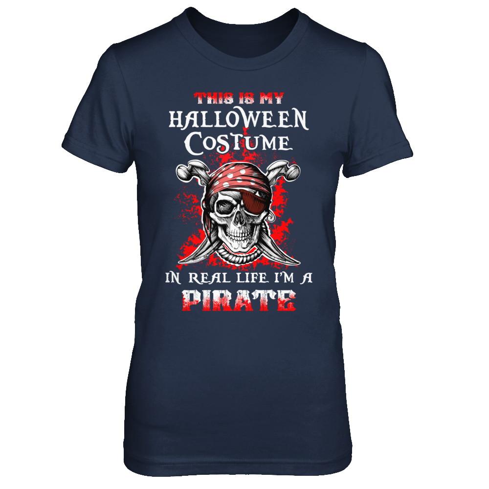 This Is My Halloween Costume In Real Life I'm A Pirate-T-Shirt & Hoodie-Women's T-Shirt-Navy