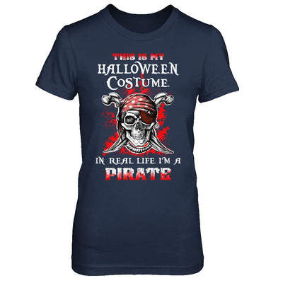 This Is My Halloween Costume In Real Life I'm A Pirate-T-Shirt & Hoodie-Women's T-Shirt-Navy