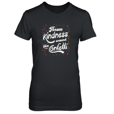 Throw Kindness Around Like Confetti-T-Shirt & Tank Top-Women's T-Shirt-Black