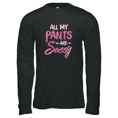 All My Pants Are Sassy Sassypants-T-Shirt & Tank Top-