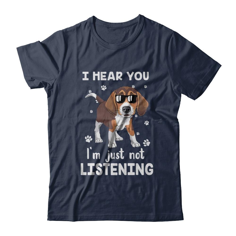 I Hear You I'm Just Not Listening Funny Beagle-T-Shirt & Hoodie-Classic T-Shirt-Navy