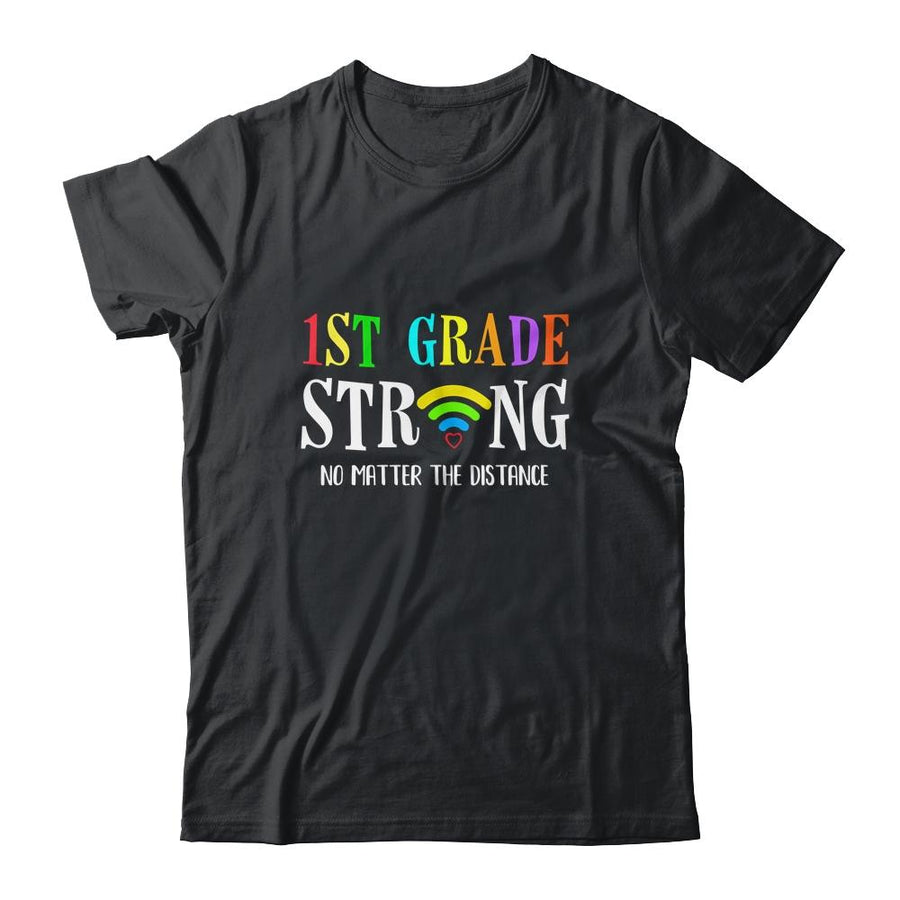 1st Grade Strong No Matter Distance Virtual Learning-T-Shirt & Hoodie-Classic T-Shirt-Black