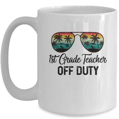 1st Grade Teacher Off Duty Last Day Of School Teacher Summer Mug-Coffee Mug-Mug-White