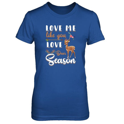 Love Me Like You Love Deer Season Hunting-T-Shirt & Tank Top-Women's T-Shirt-Royal