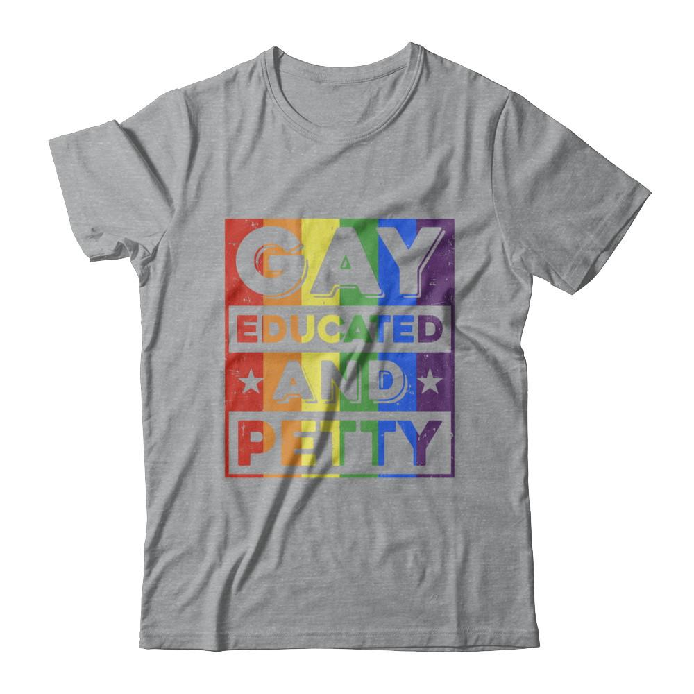 Gay Educated And Petty LGBT Pride-T-Shirt & Hoodie-Classic T-Shirt-Sport Grey