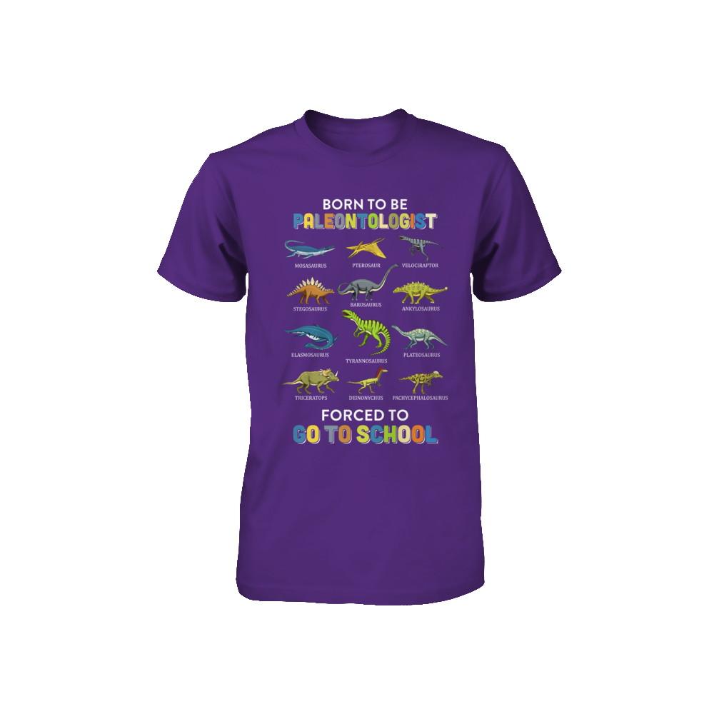 Born To Be A PALEONTOLOGIST Forced To Go To School Youth-Youth Shirt-