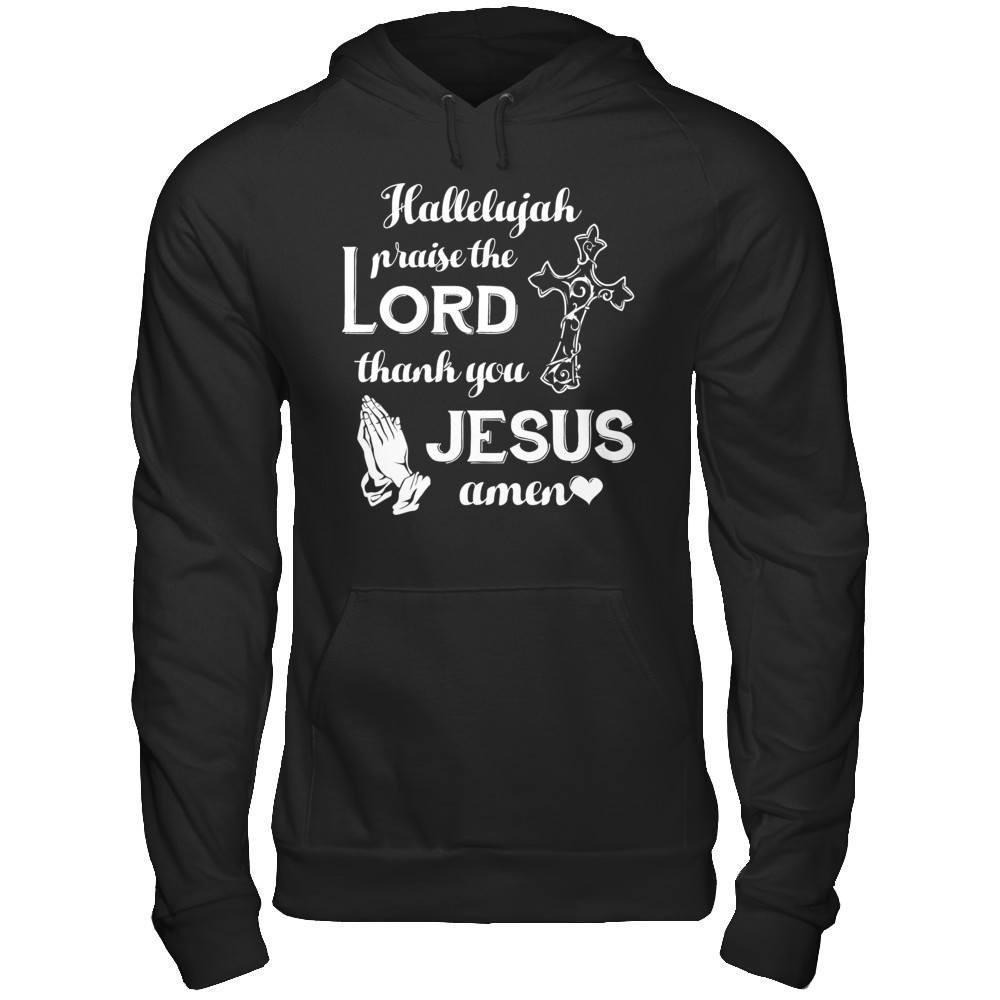 Hallelujah Praise The Lord Thank You Jesus Amen-T-Shirt & Hoodie-Pullover Hoodie-Black