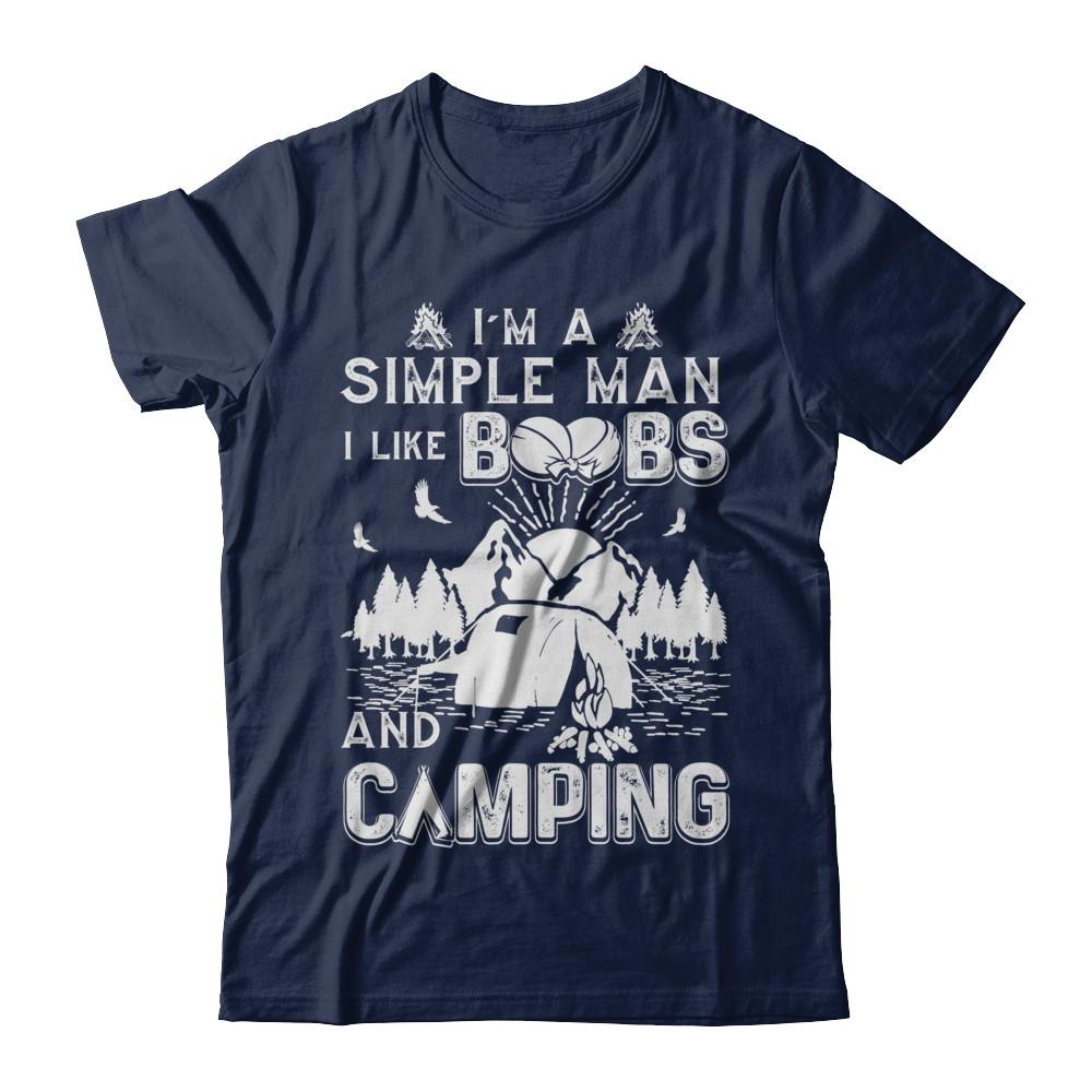 I'm A Simple Man I Like Boobs And Camping-T-Shirt & Hoodie-Classic T-Shirt-Navy