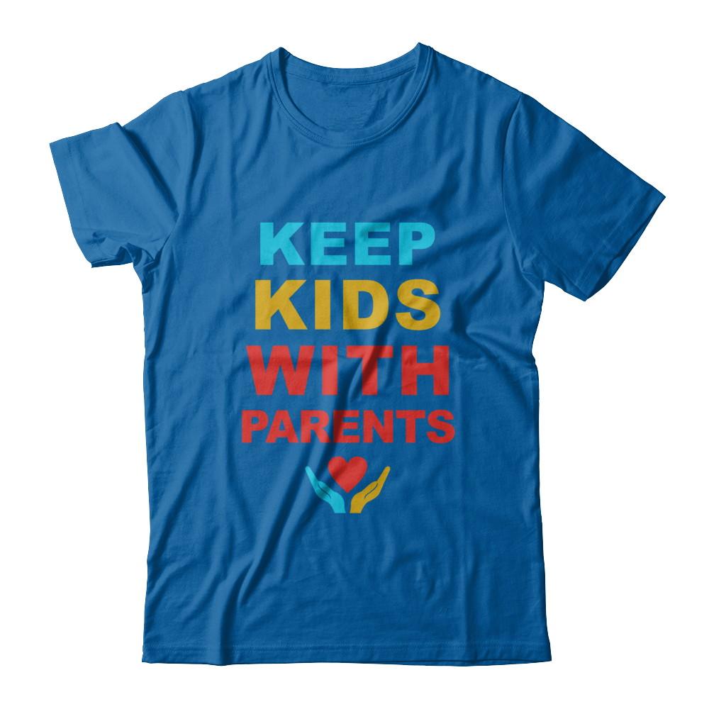 Keep Kids With Parents Families Belong Together-T-Shirt & Hoodie-Classic T-Shirt-Royal