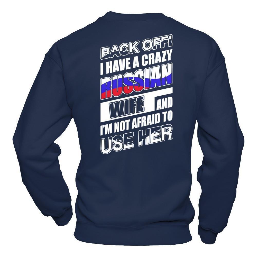 I Have A Crazy Russian Wife I'm Not Afraid To Use Her-T-Shirt & Hoodie-Crewneck Sweatshirt-Navy