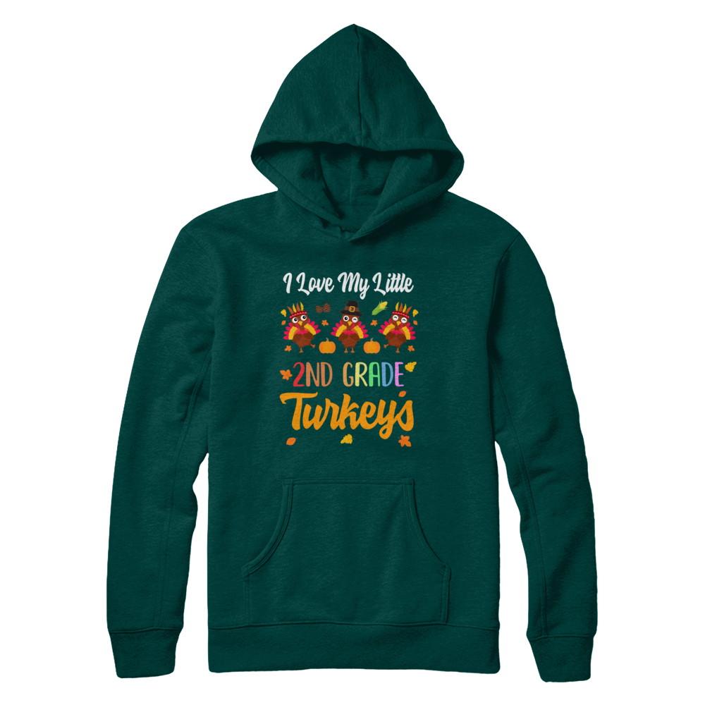 Thankful I Love My Little Second Grade Turkeys-T-Shirt & Sweatshirt-Pullover Hoodie-Deep Forest
