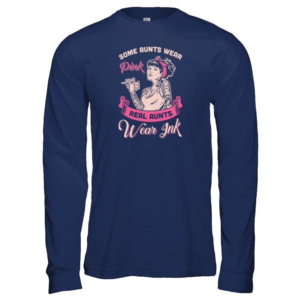 Some Aunts Wear Pink Real Aunts Wear Ink-T-Shirt & Tank Top-Long Sleeve T-Shirt-Navy