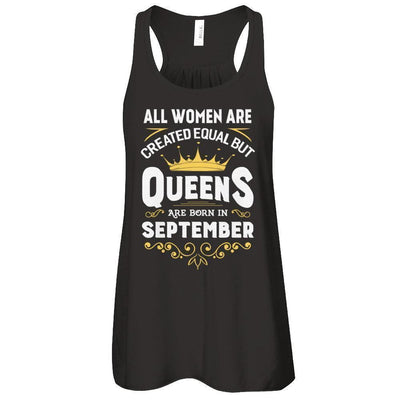 All Women Are Created Equal But Queens Are Born In September-T-Shirt & Tank Top-Women's Flowy Racerback Tank-Black