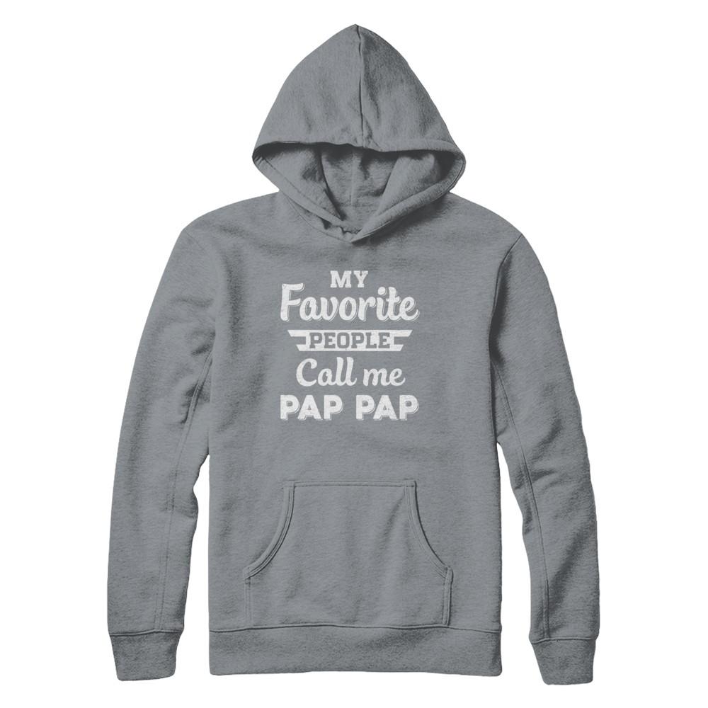 My Favorite People Call Me Pap Pap Fathers Day Gift-T-Shirt & Hoodie-Pullover Hoodie-Light Steel