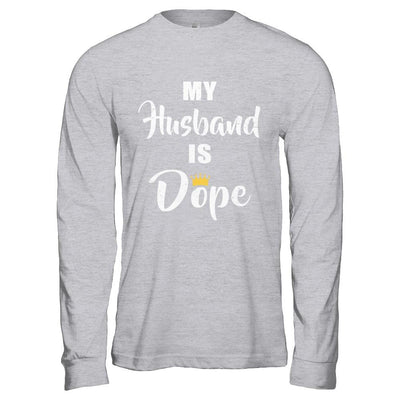 My Husband Is Dope-T-Shirt & Hoodie-Long Sleeve T-Shirt-Sport Grey