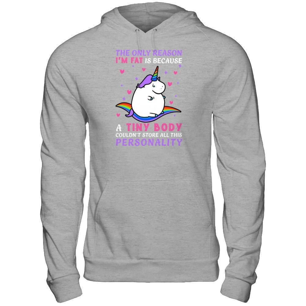 The Only Reason I'm Fat Is Because A Tiny Body-T-Shirt & Hoodie-Pullover Hoodie-Sport Grey