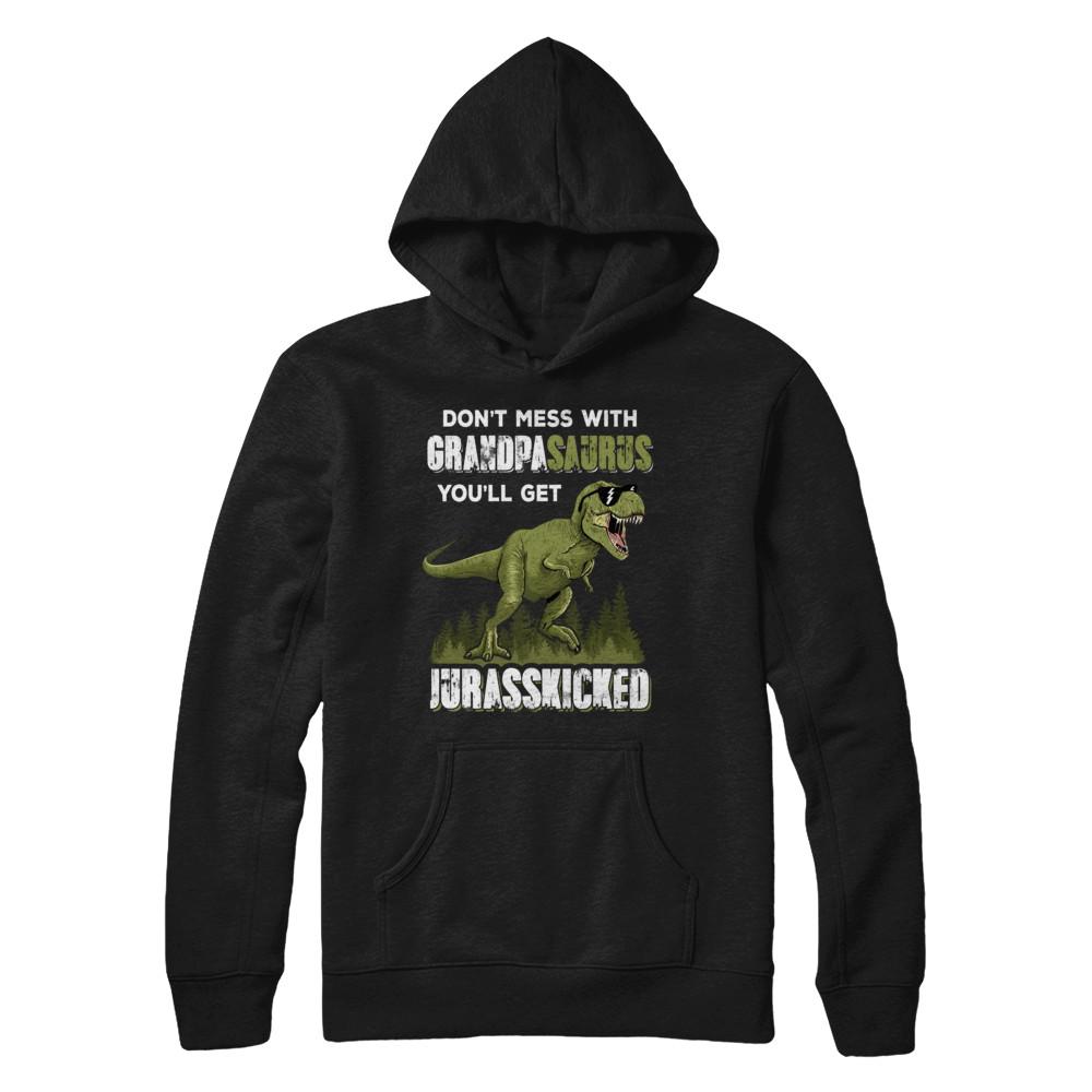 Don't Mess With Grandpasaurus You'll Get Jurasskicked-T-Shirt & Hoodie-Pullover Hoodie-Black