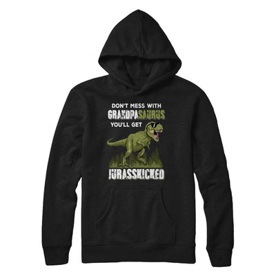 Don't Mess With Grandpasaurus You'll Get Jurasskicked-T-Shirt & Hoodie-Pullover Hoodie-Black