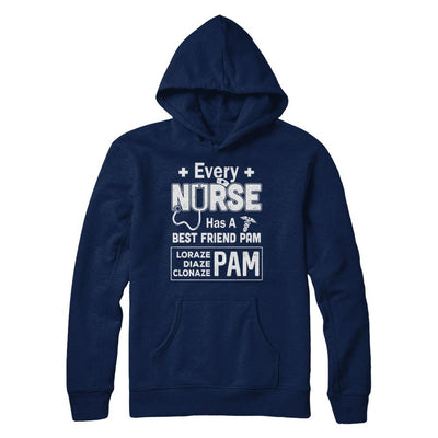 Every Nurse Has A Best Friend Pam-T-Shirt & Hoodie-Pullover Hoodie-Navy