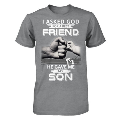 I Asked God For A Best Friend He Gave Me My Son-T-Shirt & Hoodie-Classic T-Shirt-Sport Grey