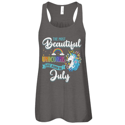 The Most Beautiful Unicorns Are Born In July Birthday-T-Shirt & Tank Top-
