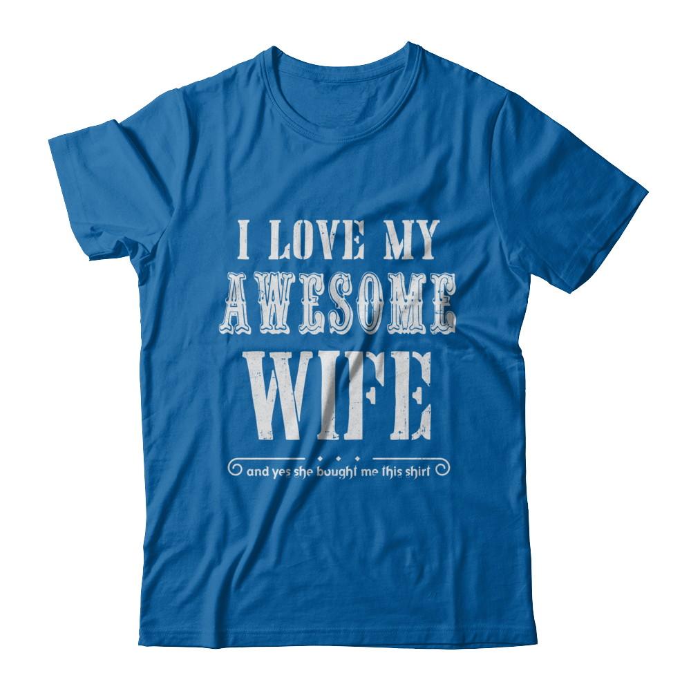 I Love My Wife Funny Husband Gift For Him From Wife-T-Shirt & Hoodie-Classic T-Shirt-Royal
