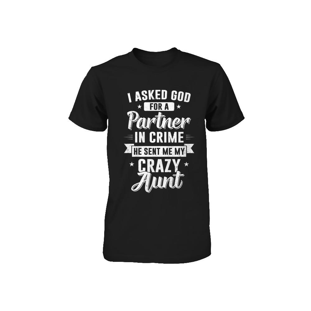 I Asked God For A Partner In Crime He Sent Me Crazy Aunt Youth-Youth Shirt-Toddler T-Shirt-Black