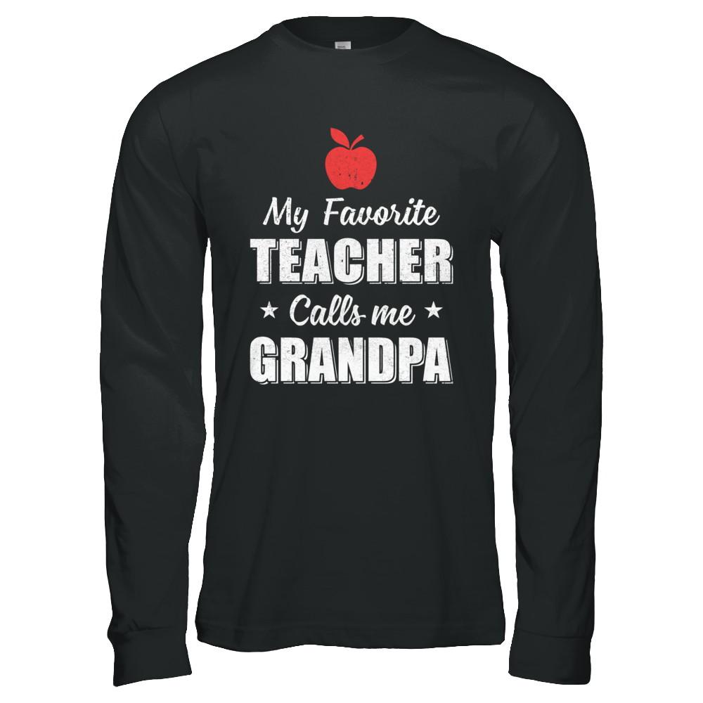 My Favorite Teacher Calls Me Grandpa Fathers Day-T-Shirt & Hoodie-Long Sleeve T-Shirt-Black