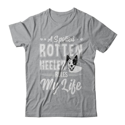 A Spoiled Rotten Heeler Rules My Life Heeler Dog Lover-T-Shirt & Hoodie-Classic T-Shirt-Sport Grey