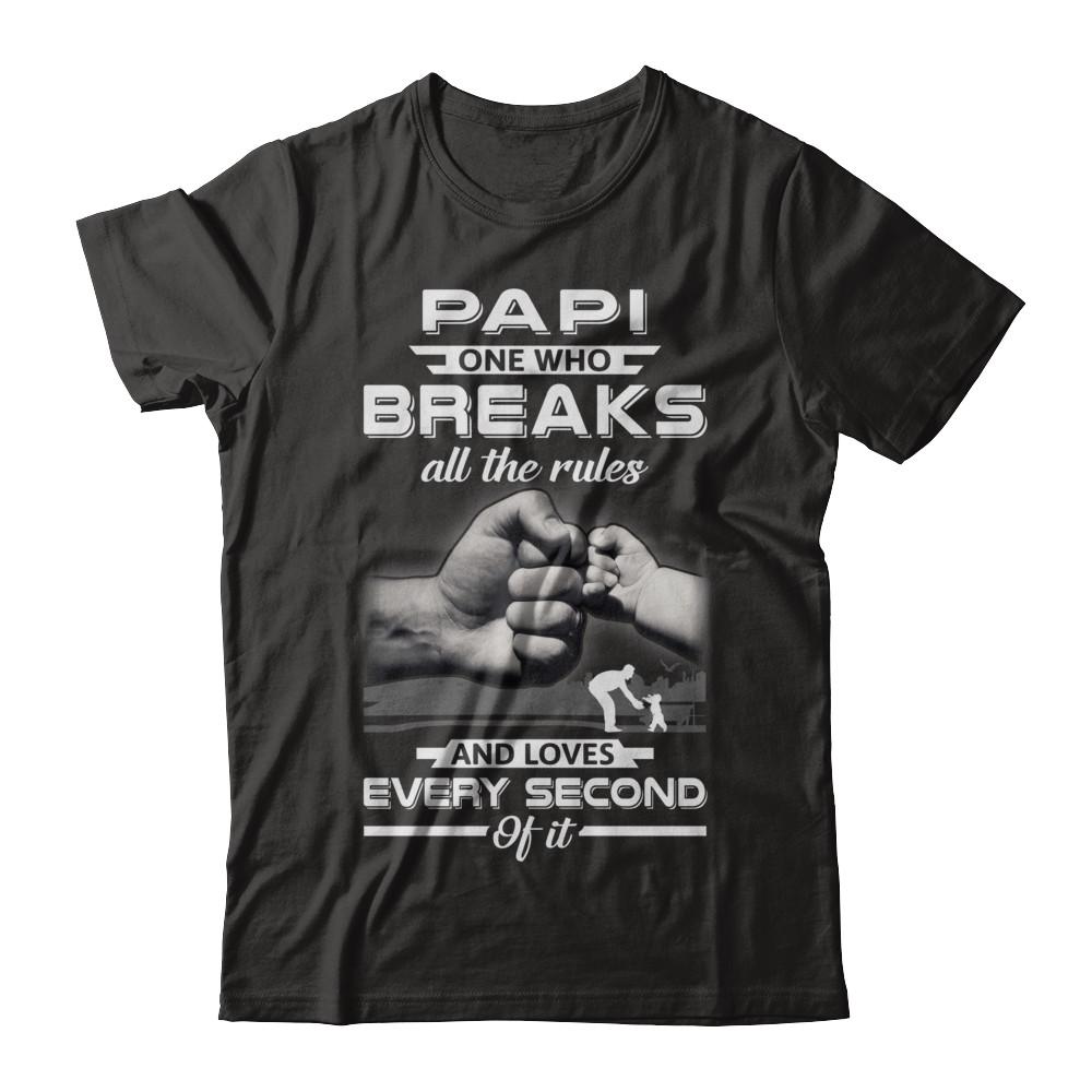 Papi One Who Breaks All The Rules And Loves Every Second Of It