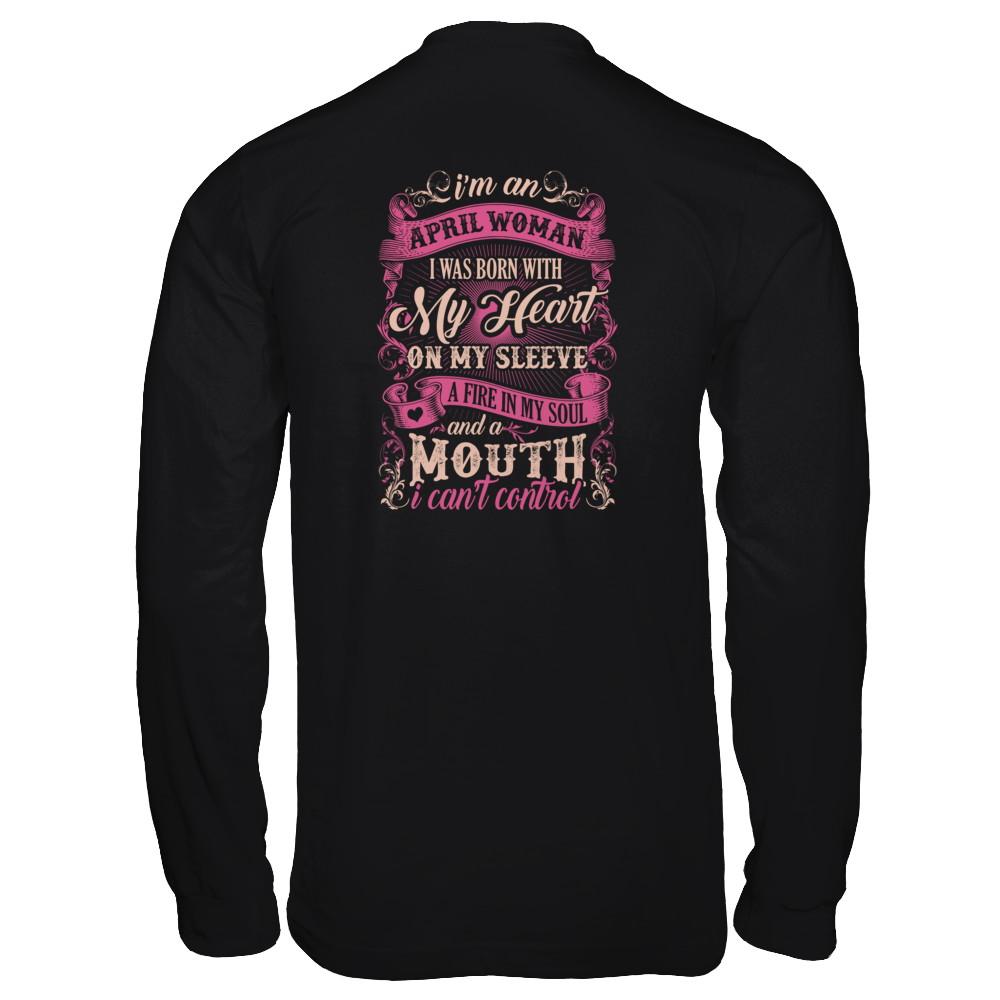 I Am An April Woman I Was Born With My Heart On My Sleeve-T-Shirt & Tank Top-Long Sleeve T-Shirt-Black