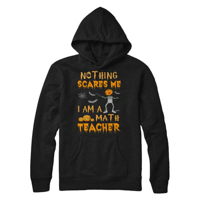 Halloween Nothing Scares Me I'm A Math Teacher-T-Shirt & Hoodie-Pullover Hoodie-Black