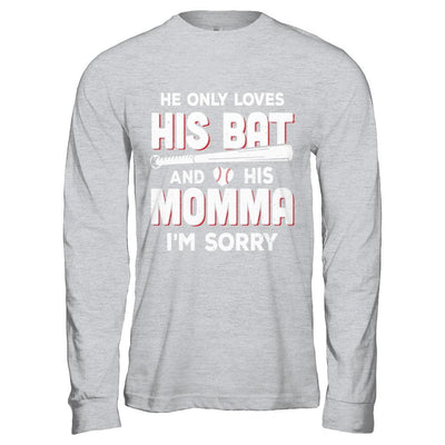 He Only Loves His Bat And His Momma Baseball Mom-T-Shirt & Hoodie-Long Sleeve T-Shirt-Sport Grey