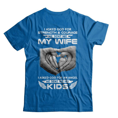 I Asked God Strength And Angel He Sent Me My Wife Kids-T-Shirt & Hoodie-Classic T-Shirt-Royal