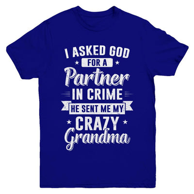 I Asked God For A Partner In Crime He Sent Me Crazy Grandma Youth-Youth Shirt-Youth T-Shirt-Navy