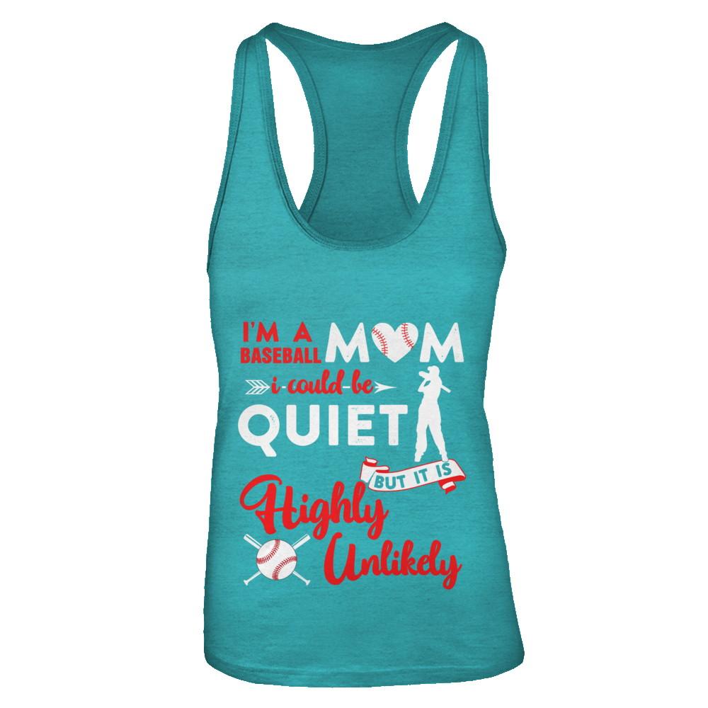 I'm A Baseball Mom I Could Be Quiet It Is Highly Unilkely-T-Shirt & Tank Top-Women's Ideal Racerback Tank-Tahiti Blue