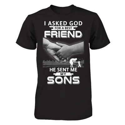 I Asked God For A Best Friend He Sent Me My Sons-T-Shirt & Hoodie-Premium T-Shirt-Black