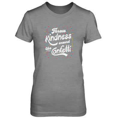 Throw Kindness Around Like Confetti-T-Shirt & Tank Top-Women's T-Shirt-Sport Grey