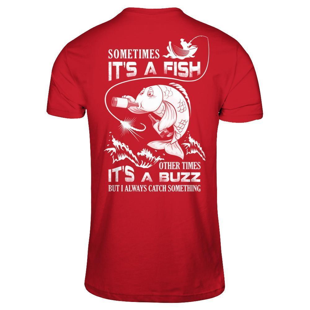 Sometimes It's A Fish Other Times It's A Buzz Beer-T-Shirt & Hoodie-Classic T-Shirt-Red